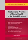 A Straightforward Guide to the Law and Practice of Mental Health in the UK - David Wade - 9781802363296