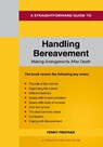 A Straightforward Guide to Handling Bereavement Making Arrangements Following Death - Penny Freeman - 9781802365306
