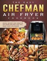 The Easy Chefman Air Fryer Cookbook - Annie Tubbs - 9781802447132