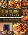Elite Gourmet Air Fryer Cookbook - Bobby Miller - 9781802448306