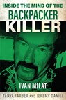 Inside the Mind of the Backpacker Killer - Tanya Farber ; Jeremy Daniel - 9781802473377
