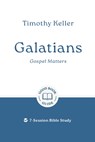 Galatians: Gospel Matters: 7-Session Bible Study - Timothy Keller - 9781802541670