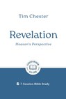 Revelation: Heaven's Perspective - Tim Chester - 9781802541892