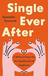 Single Ever After - Danielle Treweek - 9781802543261