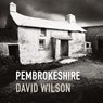 Pembrokeshire - David Wilson - 9781802580051