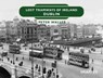 Lost Tramways of Ireland: Dublin - Peter Waller - 9781802582260