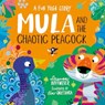 Mula and the Chaotic Peacock (Paperback) - Lauren Hoffmeier - 9781802630886