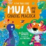 Mula and the Chaotic Peacock - Lauren Hoffmeier - 9781802630893