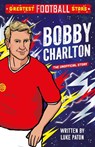 Greatest Football Stars: Bobby Charlton - Luke Paton - 9781802635416