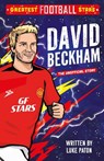 Greatest Football Stars: David Beckham - Luke Paton - 9781802635430