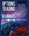 Options Trading for beginners - John Robbins - 9781802689846
