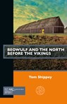 Beowulf and the North before the Vikings - Tom (Professor Shippey - 9781802700138
