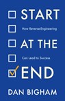 Start at the End - Dan Bigham - 9781802790733