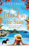 An Island in the Sun - Kate Frost - 9781802804621