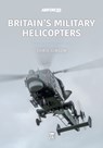 Britain's Military Helicopters - Chris Gibson - 9781802820263