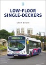Low-Floor Single-Deckers - Gavin Booth - 9781802824872