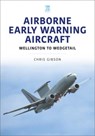 Airborne Early Warning Aircraft - Chris Gibson - 9781802826746