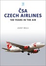 CSA Czech Airlines - Josef Mols - 9781802828245