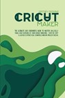 Cricut Maker - PERKINS,  Britney - 9781802941654