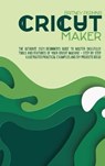 Cricut Maker - PERKINS,  Britney - 9781802941661