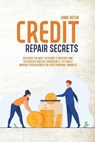 Credit Repair Secrets - BOTIN,  Jamie - 9781802941708