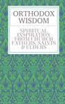 Orthodox Wisdom - Father Spyridon Bailey - 9781803028231