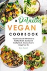 A Detailed Vegan Cookbook - RUSSELL,  Greg - 9781803040899
