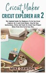 Cricut Maker & Cricut Explorer Air 2 - DAWSON,  Mike - 9781803074276