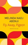 Fly Away, Pigeon - Melinda Nadj Abonji ; Tess Lewis - 9781803090481