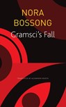 Gramsci's Fall - Nora Bossong ; Alexander Booth - 9781803091891