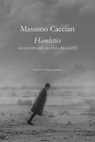 Hamletics – Shakespeare, Kafka, Beckett - Massimo Cacciari ; Matteo Mandarini - 9781803092669