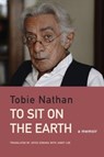 To Sit on the Earth - Tobie Nathan - 9781803093918