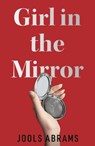 Girl in the Mirror - Jools Abrams - 9781803130873