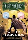 DestinyQuest: The World Companion - Michael J. Ward - 9781803134819