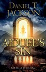 Aiduel’s Sin - Daniel T. Jackson - 9781803135915