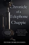 Chronicle of a Telephone Chappie - Peter Charles James - 9781803137599