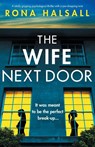 The Wife Next Door - Rona Halsall - 9781803141602