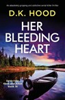 Her Bleeding Heart - HOOD,  D K - 9781803143255