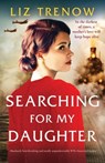 Searching for My Daughter - Liz Trenow - 9781803143637