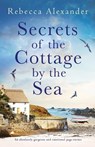 Secrets of the Cottage by the Sea - Rebecca Alexander - 9781803146270