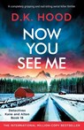Now You See Me - D K Hood - 9781803149028