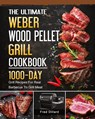 The Ultimate Weber Wood Pellet Grill Cookbook - Fred Dillard - 9781803202112