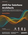 AWS for Solutions Architects - Saurabh Shrivastava ; Neelanjali Srivastav ; Alberto Artasanchez ; Imtiaz Sayed - 9781803238951