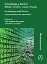 Arqueologia y Techne: Metodos formales, nuevos enfoques - Jose (Professor of Ancient History Remesal Rodriguez ; Jordi (Juan de la Cierva-Formacion fellow Perez Gonzalez - 9781803271811