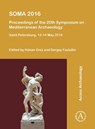 SOMA 2016: Proceedings of the 20th Symposium on Mediterranean Archaeology - Hakan Oniz ; Sergey Fazlullin - 9781803271996