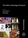 The Public Archaeology of Treasure - Howard (Professor of Archaeology Williams ; Samuel Clague ; Peter Reavill - 9781803273105