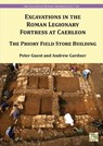 Excavation in the Roman Legionary Fortress at Caerleon - Peter (Archaeologist and Numismatist Guest ; Prof. Andrew (Professor of the Archaeology of the Roman Empire Gardner - 9781803276908