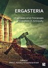 Ergasteria: Premises and Processes of Creation in Antiquity - Elena C. Partida ; Constanze Graml - 9781803278254