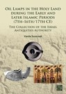 Oil Lamps in the Holy Land during the Early and Later Islamic Periods (7th–16th/17th CE) - Varda Sussman - 9781803279114