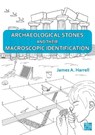 Archaeological Stones and Their Macroscopic Identification - James A. (Emeritus Professor of Geology Harrell - 9781803279138